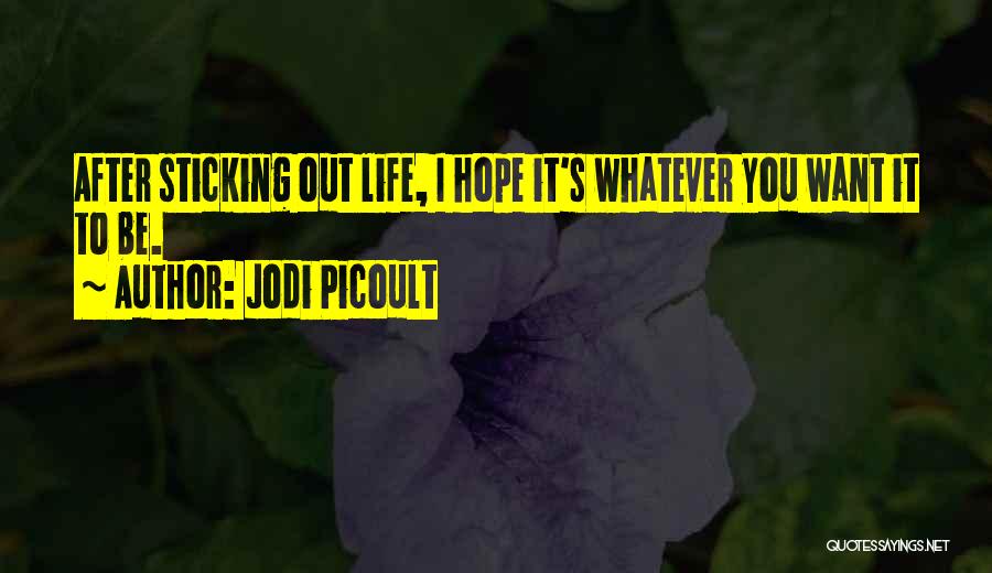 Sticking It Out Quotes By Jodi Picoult