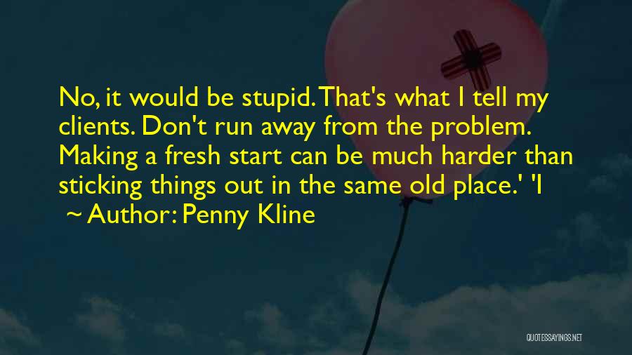 Sticking It Out Quotes By Penny Kline