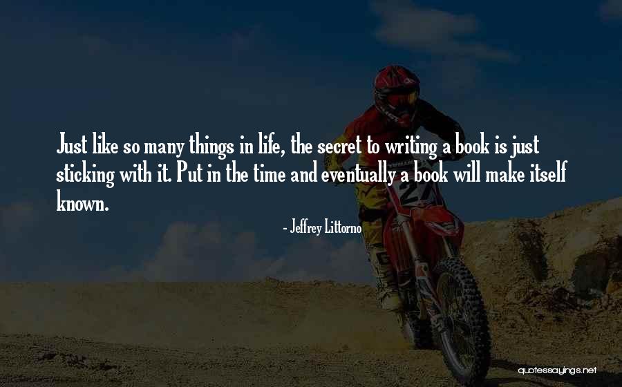 Sticking It Quotes By Jeffrey Littorno Sticking It Quotes By Jeffrey Littorno