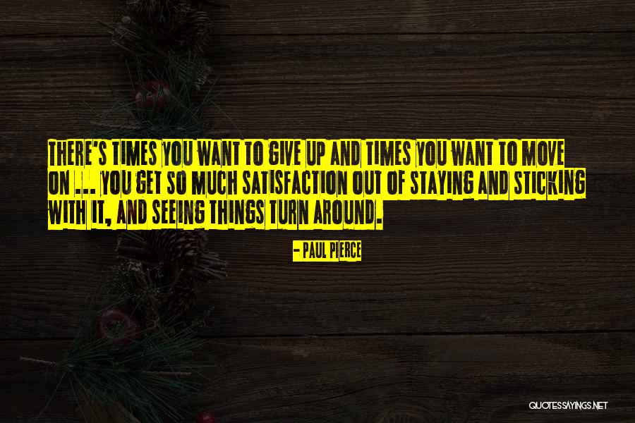Sticking It Quotes By Paul Pierce Sticking It Quotes By Paul Pierce