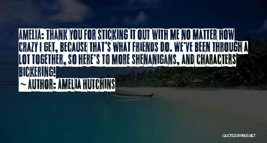Sticking It Through Quotes By Amelia Hutchins