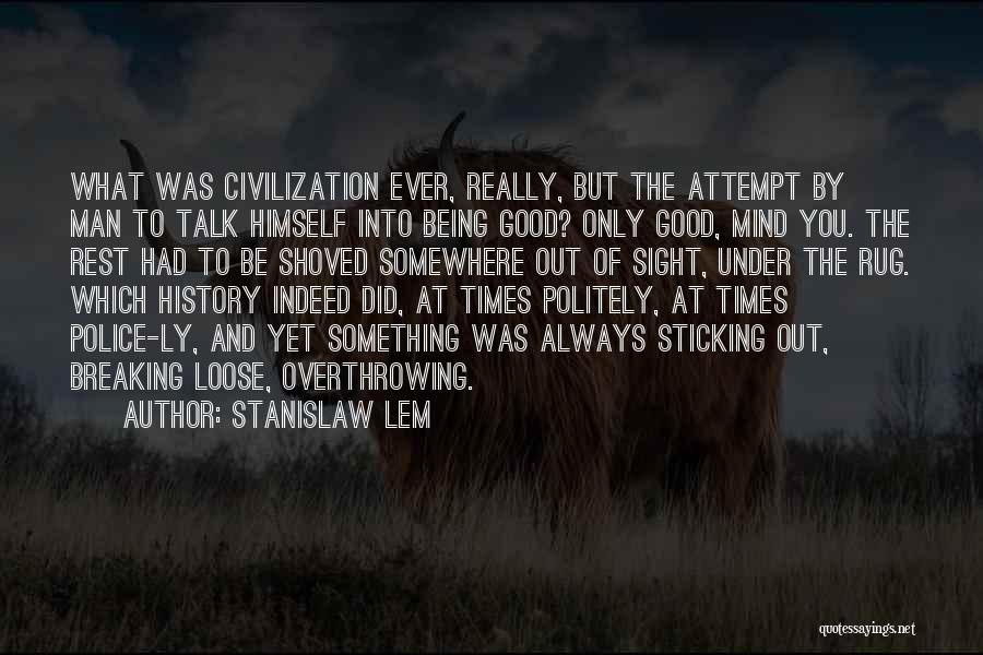 Sticking It To The Man Quotes By Stanislaw Lem
