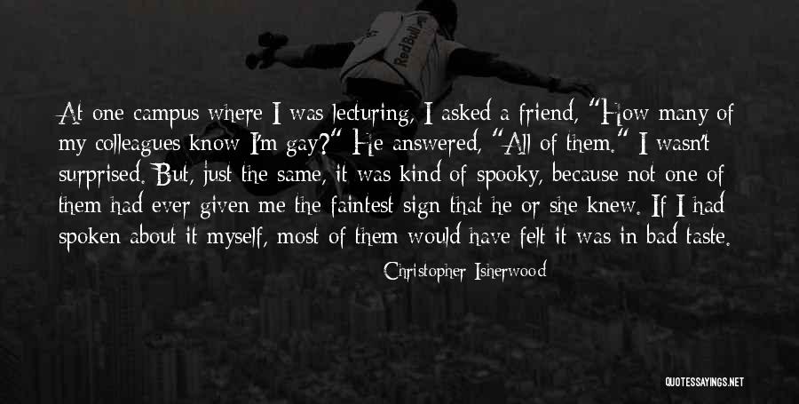 Sticking Out Tongue Quotes By Christopher Isherwood Sticking Out Tongue Quotes By Christopher Isherwood