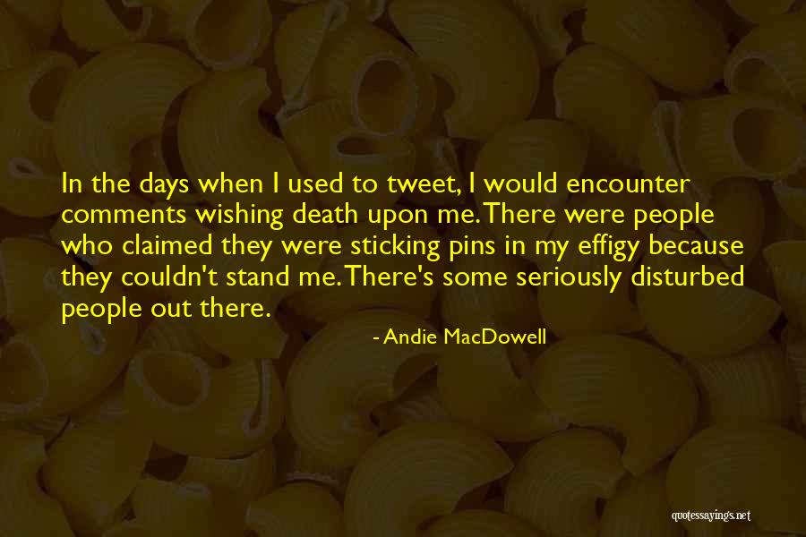 Sticking Things Up Quotes By Andie MacDowell Sticking Things Up Quotes By Andie MacDowell