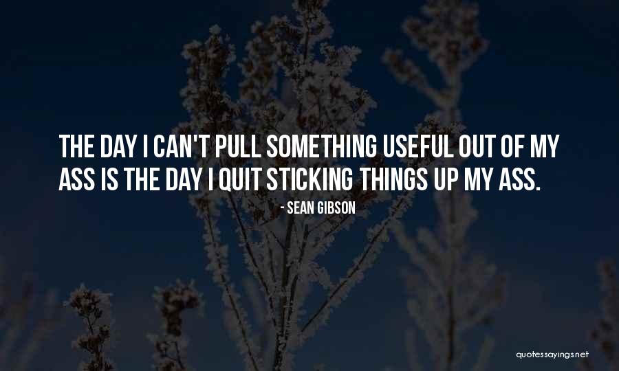 Sticking Things Up Quotes By Sean Gibson Sticking Things Up Quotes By Sean Gibson