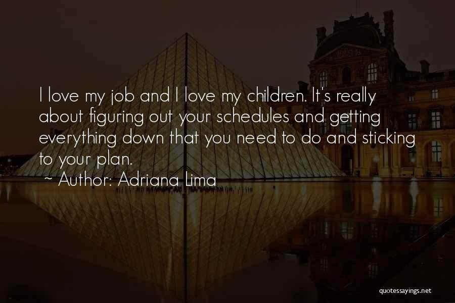 Sticking To A Plan Quotes By Adriana Lima
