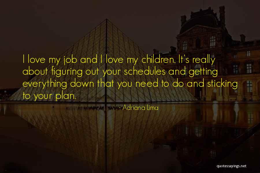 Sticking To It Quotes By Adriana Lima Sticking To It Quotes By Adriana Lima