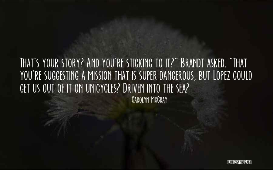 Sticking To It Quotes By Carolyn McCray Sticking To It Quotes By Carolyn McCray