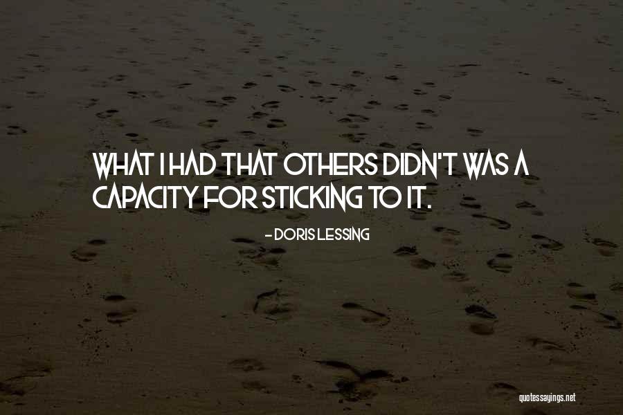 Sticking To It Quotes By Doris Lessing Sticking To It Quotes By Doris Lessing