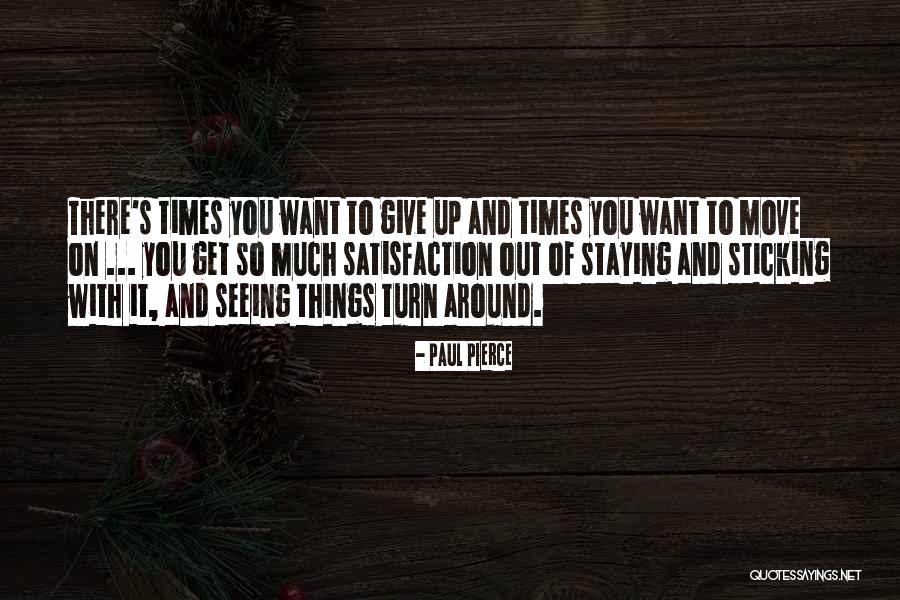 Sticking To It Quotes By Paul Pierce Sticking To It Quotes By Paul Pierce