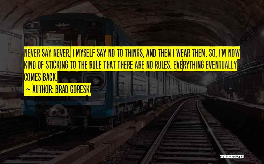 Sticking To Myself Quotes By Brad Goreski