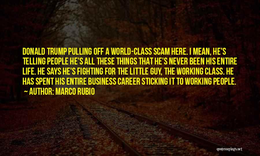 Sticking To One Guy Quotes By Marco Rubio