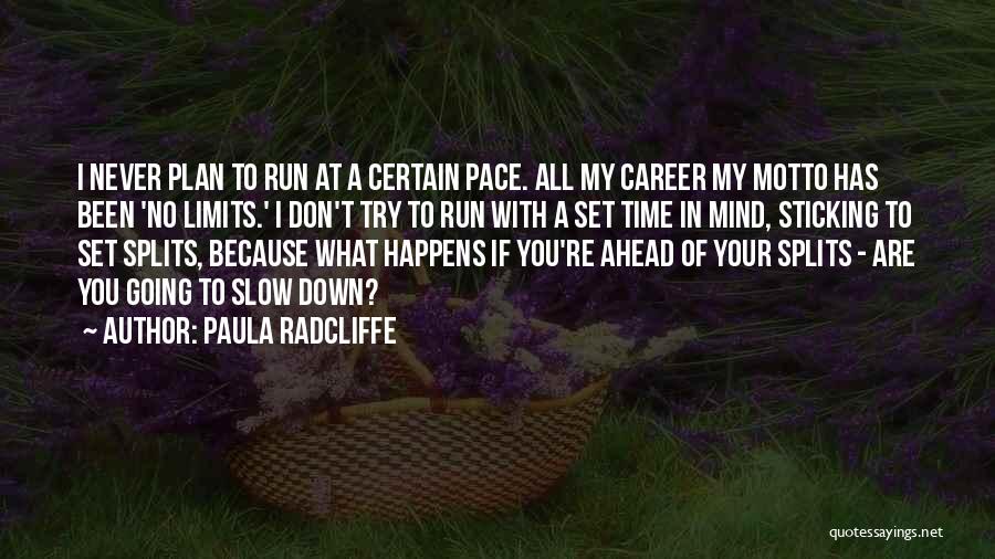 Sticking To Your Plan Quotes By Paula Radcliffe