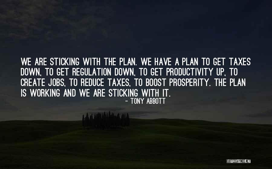 Sticking To Your Plan Quotes By Tony Abbott