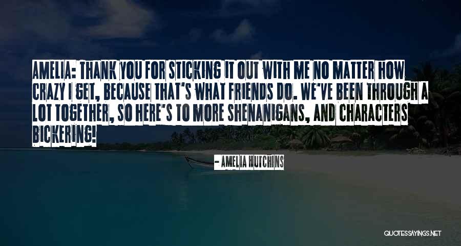 Sticking Together With Friends Quotes By Amelia Hutchins