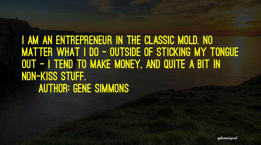 Sticking Tongue Out Quotes By Gene Simmons