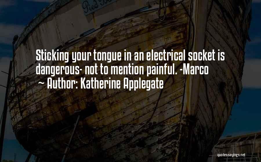 Sticking Tongue Out Quotes By Katherine Applegate