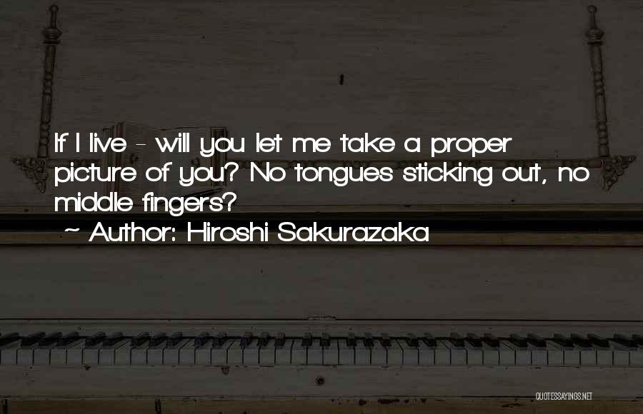 Sticking Tongues Out Quotes By Hiroshi Sakurazaka