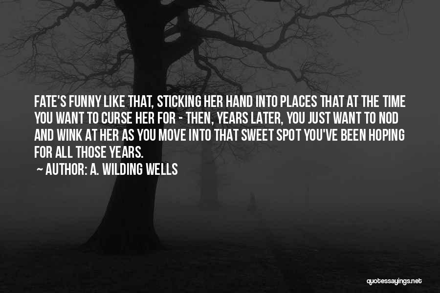 Sticking Up For Friends Quotes By A. Wilding Wells