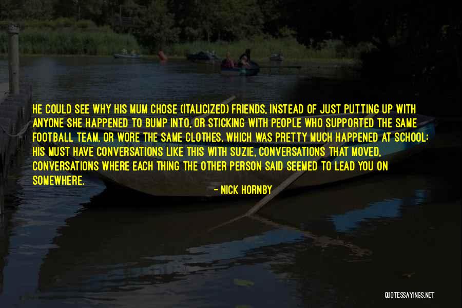 Sticking Up For Friends Quotes By Nick Hornby