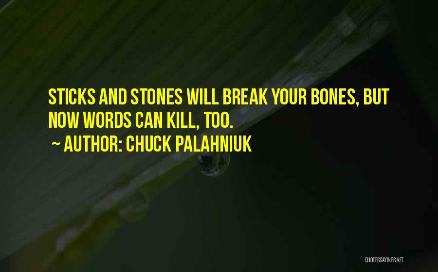 Sticks And Stones Quotes By Chuck Palahniuk