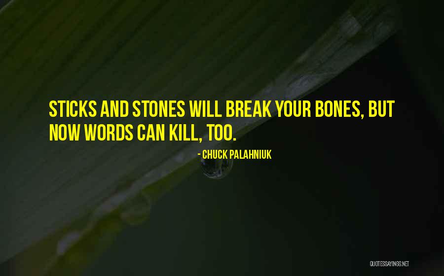 Sticks And Stones Quotes By Chuck Palahniuk