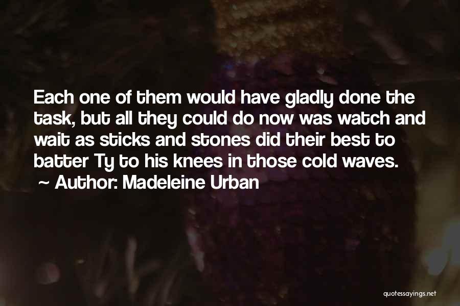 Sticks And Stones Quotes By Madeleine Urban