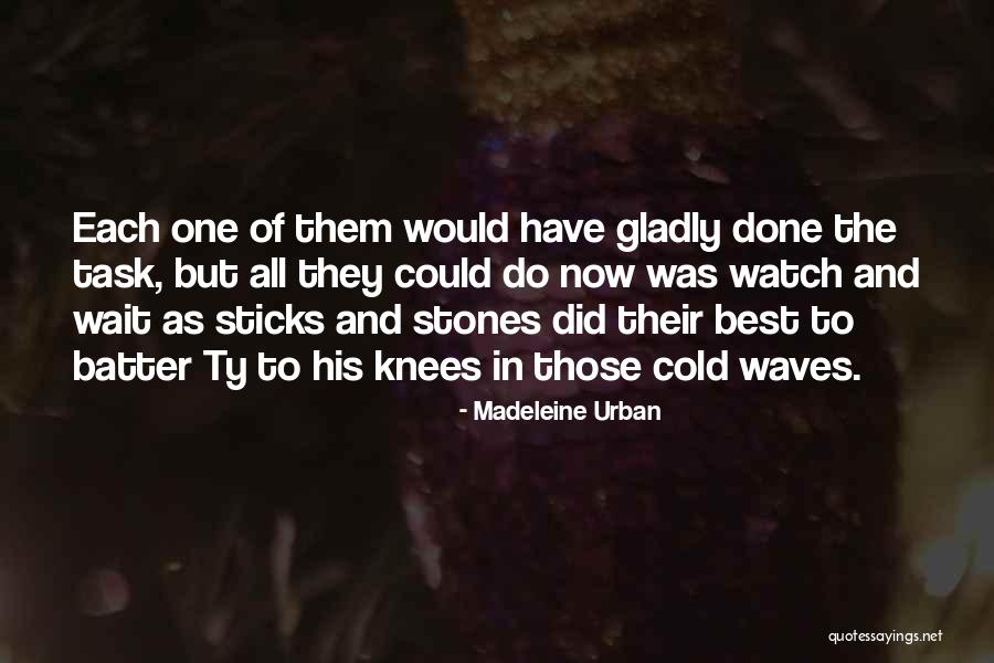 Sticks And Stones Quotes By Madeleine Urban