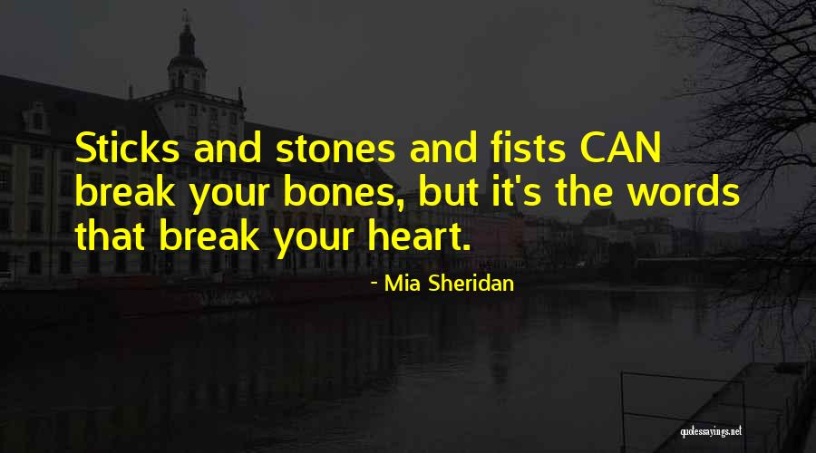 Sticks And Stones Quotes By Mia Sheridan Sticks And Stones Quotes By Mia Sheridan