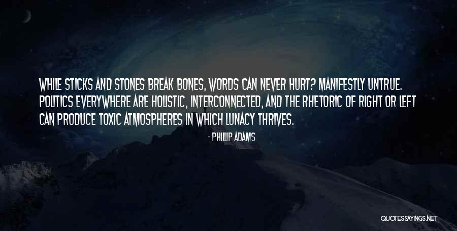 Sticks And Stones Quotes By Phillip Adams