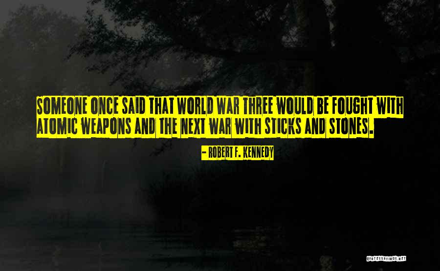 Sticks And Stones Quotes By Robert F. Kennedy