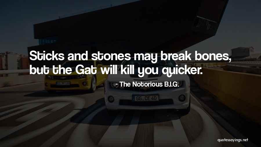 Sticks And Stones Quotes By The Notorious B.I.G.