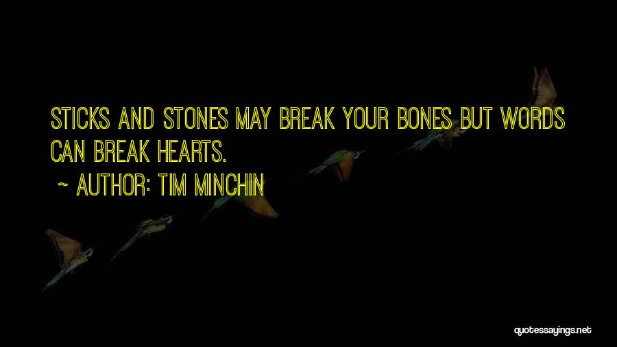 Sticks And Stones Quotes By Tim Minchin