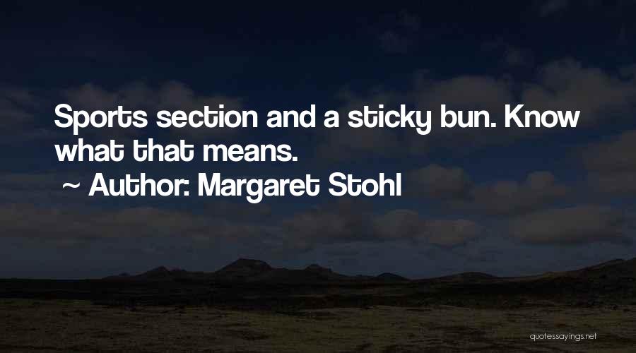 Sticky Bun Quotes By Margaret Stohl