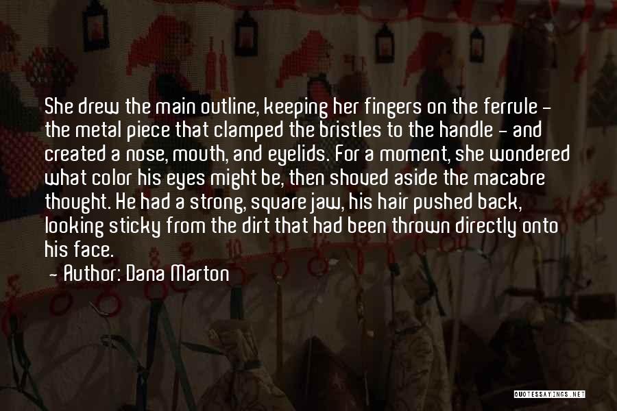 Sticky Fingers Quotes By Dana Marton