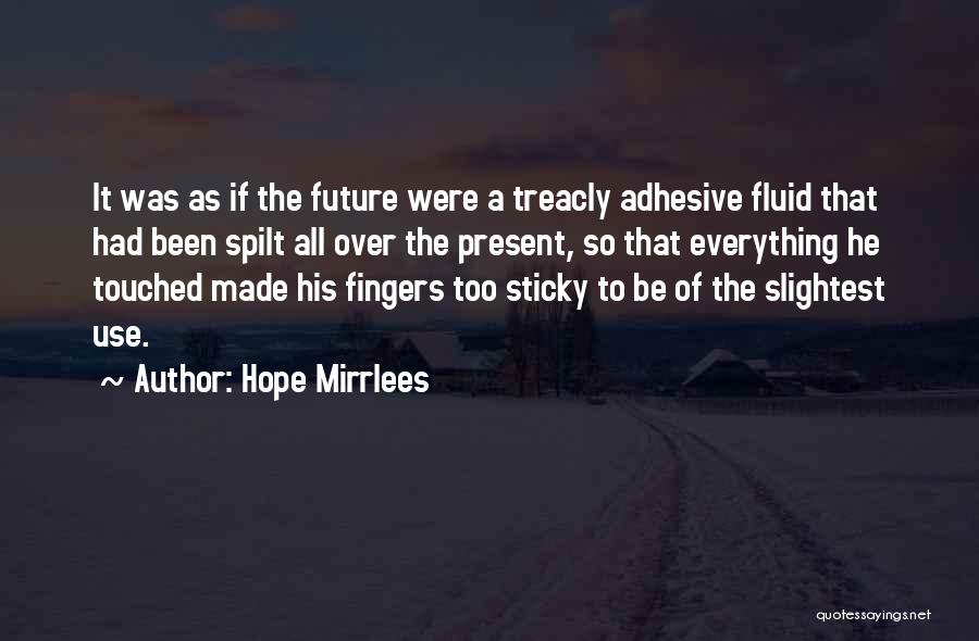 Sticky Fingers Quotes By Hope Mirrlees