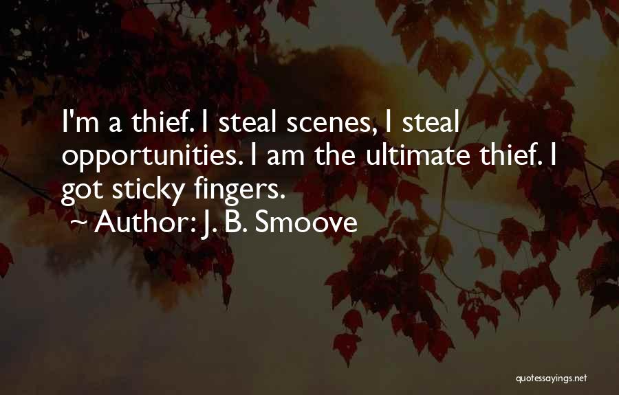 Sticky Fingers Quotes By J. B. Smoove