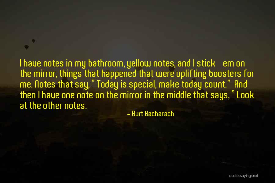 Sticky Notes Mirror Quotes By Burt Bacharach Sticky Notes Mirror Quotes By Burt Bacharach