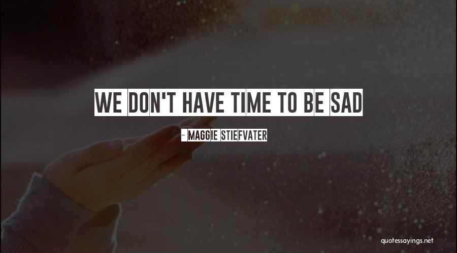 Stiefvater Maggie Quotes By Maggie Stiefvater Stiefvater Maggie Quotes By Maggie Stiefvater