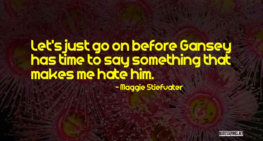 Stiefvater Maggie Quotes By Maggie Stiefvater Stiefvater Maggie Quotes By Maggie Stiefvater