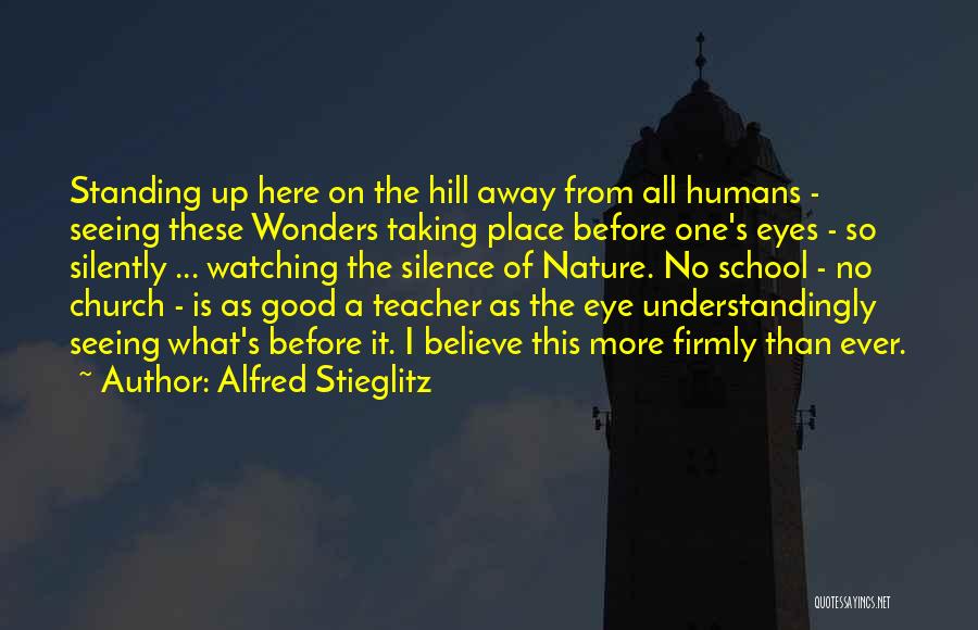 Stieglitz Quotes By Alfred Stieglitz