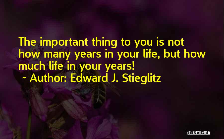Stieglitz Quotes By Edward J. Stieglitz