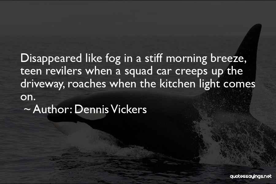 Stiff Quotes By Dennis Vickers