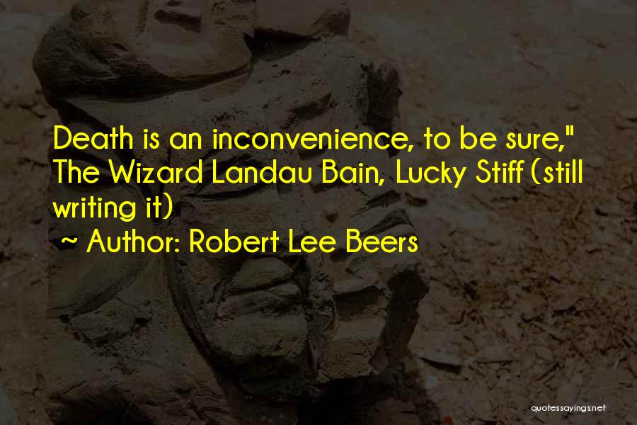 Stiff Quotes By Robert Lee Beers