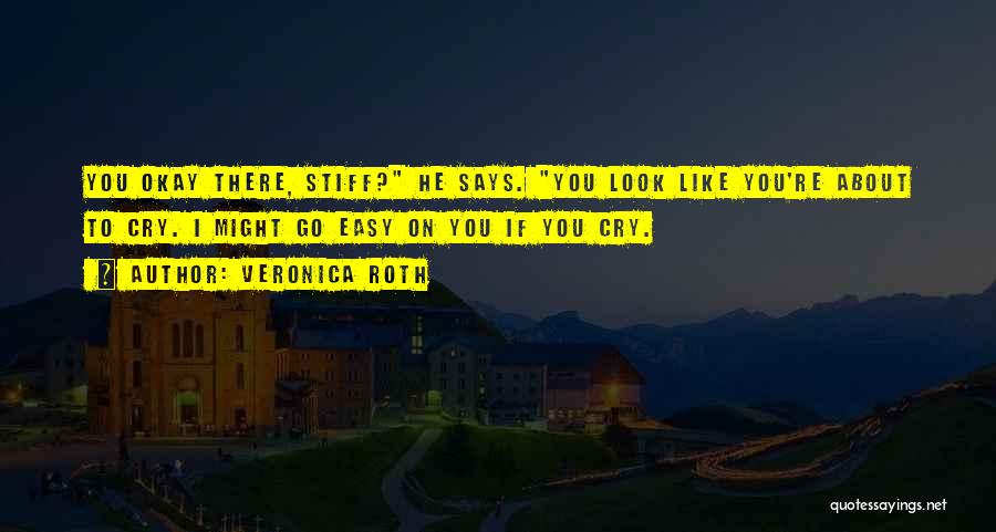 Stiff Quotes By Veronica Roth