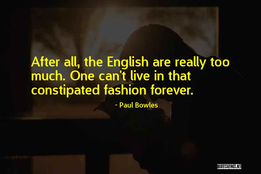 Stiff Upper Lip Quotes By Paul Bowles