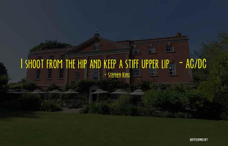 Stiff Upper Lip Quotes By Stephen King