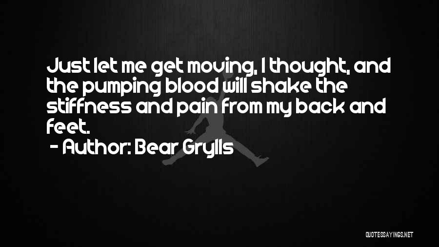 Stiffness Quotes By Bear Grylls