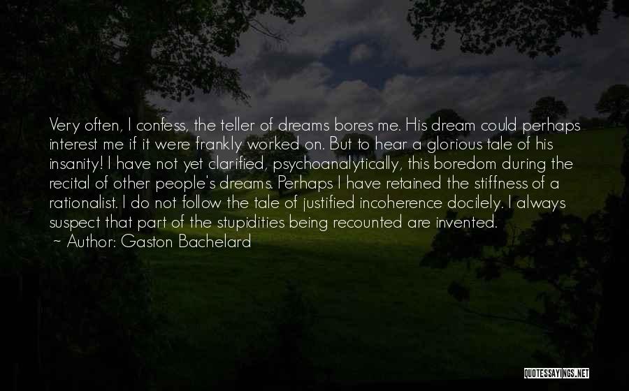 Stiffness Quotes By Gaston Bachelard