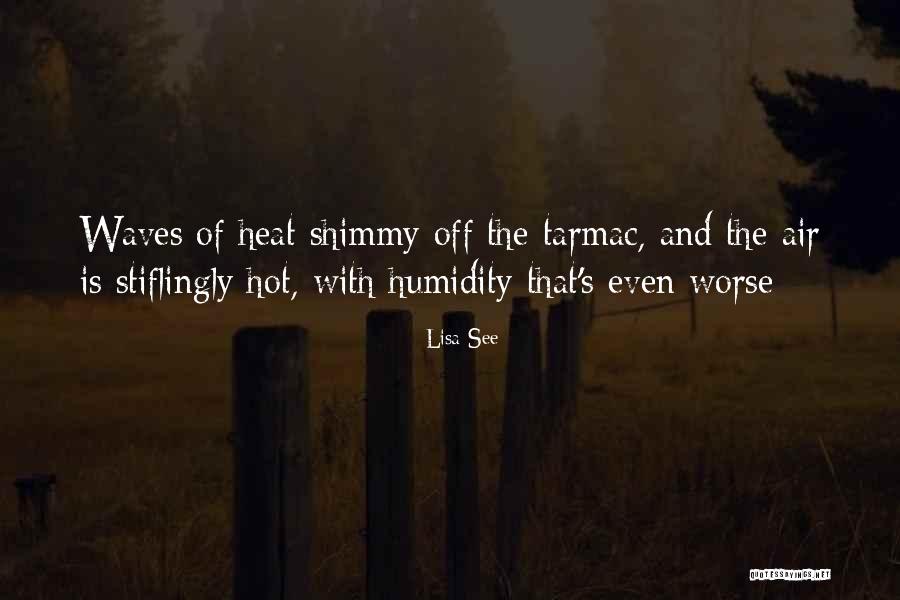 Stiflingly Hot Quotes By Lisa See Stiflingly Hot Quotes By Lisa See